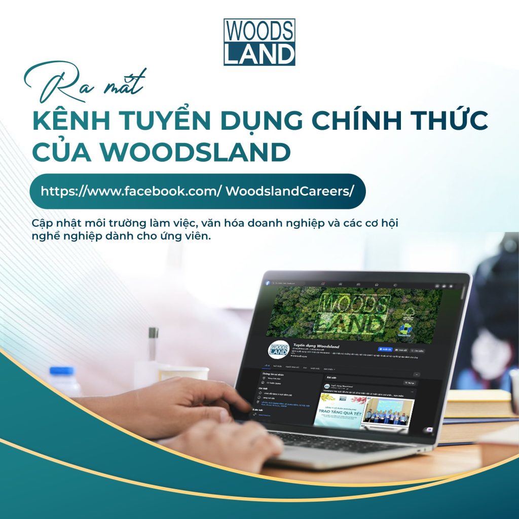 WOODSLAND RA MẮT KÊNH TUYỂN DỤNG CHÍNH THỨC – CỔNG THÔNG TIN NGHỀ NGHIỆP DÀNH CHO ỨNG VIÊN