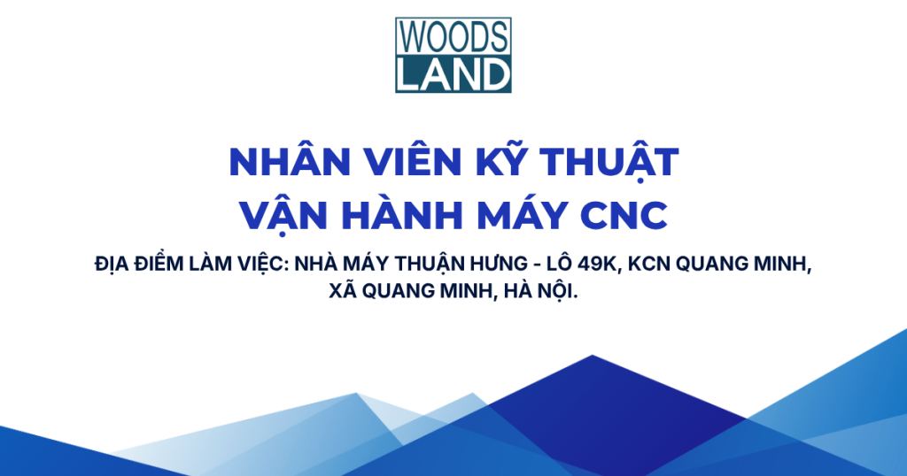 [KHỐI SX] NHÂN VIÊN KỸ THUẬT VẬN HÀNH MÁY CNC